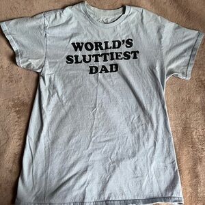 Spencer's Light Blue Humorous Graphic T-Shirt World’s Sluttiest Dad Size Medium
